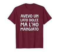 Avevo Un Lato Dolce Ma L'Ho Mangiato Maglietta, Uomo, Bordeaux, L