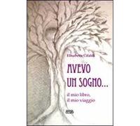 Avevo un sogno... il mio libro, il mio viaggio