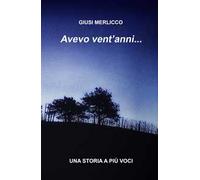 Avevo vent'anni... Una storia a più voci