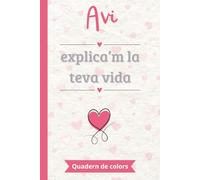 Avi, explica’m la teva vida: Un llibre de records en color per omplir i compartir | El regal perfecte per explicar la pròpia vida | Ideal per al Dia dels Avis, aniversaris o Nadal