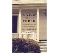 Avi Friedman A View from the Porch (Tascabile)