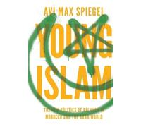 Avi Max Spiegel Young Islam (Tascabile) Princeton Studies in Muslim Politics