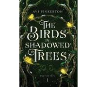 Avi Pinkerton The Birds in Shadowed Trees (Tascabile)