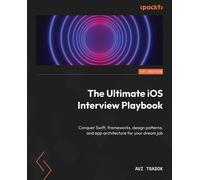 Avi Tsadok The Ultimate iOS Interview Playbook (Tascabile)