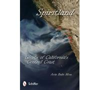 Avia Belle Moon Spiritland: Ghosts of California's Central Coast (Tascabile)
