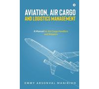Aviation, Air Cargo and Logistics Management (Tascabile)