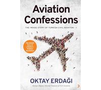 Aviation Confessions: The Inside Story of Turkish Civil Aviation - 1