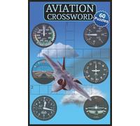 Aviation Crossword: 60 entertaining and challenging puzzles for aviation enthusiasts