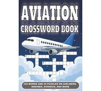 Aviation Crossword Book: 320 Words and 40 Puzzles on Airliners, Engines, Avionics, and More