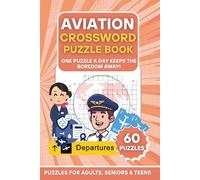 Aviation Crossword Puzzle Book: 60 Aerospace-Themed Word Search Puzzles | One Puzzle a Day Keeps the Boredom Away! | Large Print Brain Games for Adults, Seniors & Teens