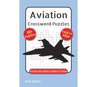 Aviation Crossword Puzzles: Crossword Puzzles with Easy to Read Print about Aviation, Airplanes, Airplane Flying and More 6x9 inches, 120 pages, 50+ ... Gift for Vacations, Holidays and Free Times