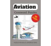 Aviation Crossword Puzzles: Crossword Puzzles with Easy-to-Read Print about Aviation, Flying, Airplanes and More | 6x9 inches, 180pages | 90 Puzzles… Gifts for Vacations, Holidays and Free Times
