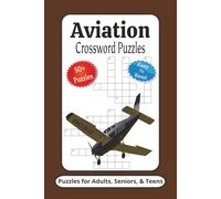 Aviation Crossword Puzzles: Crossword Puzzles with Easy to Read Print about Aviation, Planes, Flying and More | 6x9 inches, 120 Pages | 50+ Puzzles ... Gifts for Vacations, Holidays and Relaxation