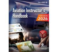 Aviation Instructor's Handbook: FAA-H-8083-9B (Color Print)