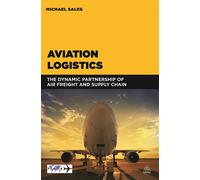Aviation Logistics: The Dynamic Partnership of Air Freight and Supply Chai...