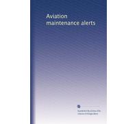 Aviation maintenance alerts