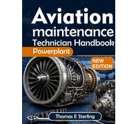 AVIATION MAINTENANCE TECHNICIAN HANDBOOK POWERPLANT: Aircraft Engines, Fuel Systems, Ignition, Propellers, Inspection, Troubleshooting, and FAA Test Preparation