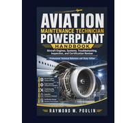 Aviation Maintenance Technician Powerplant Handbook: Aircraft Engines, Systems, Troubleshooting, Inspection, and Certification ReviewProfessional Technical Reference and Study Edition