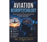 Aviation Neuropsychology: Cognitive Function, Human Performance, and Neural Mechanisms in Flight Operations