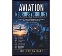 Aviation Neuropsychology: Cognitive Function, Human Performance, and Neural Mechanisms in Flight Operations