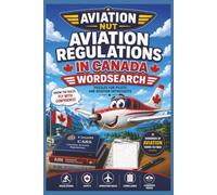 Aviation Nut: Air Regulations (Canada): Take Flight with the Ultimate Aviation Word Search Adventure! Easy to read print about flying, aviation, ... Gift for Vacations, Holidays and Free Times
