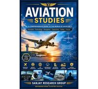 Aviation Studies: A Comprehensive Guide to the World of Aviation: 12