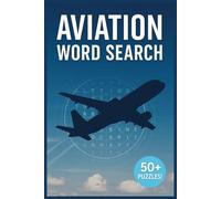 Aviation Word Search Puzzle Book for Adults: 50+ large print puzzles featuring aircraft, pilots, terminology & aviation history. A perfect gift for ... for travel, relaxation, and quiet time.