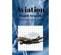 Aviation Word Search Puzzle Book: Word Searches with Easy to Read Print about Airplanes and Aviation (6x9 inches, 94 pages) Perfect Gift for Men, Boys, Holidays, and Vacations