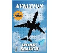 Aviation Word Search Puzzle Book: Word Searches with Easy to Read Print About Aviation, Airplanes, Travel and More | 6x9 inches, 110 pages | 50+ Puzzles … Gift for Vacations, Holidays and Free Time