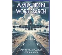 Aviation Word Search Puzzle Book: Word Searches With Easy To Read Print About Aviation, Airports, Airplanes and More | 6x9 inches, 110 Pages | 50+ ... for Travel, Pilots, Vacations and Free Time