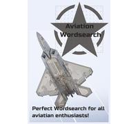 Aviation Word Search: Word Searches with Easy to Read Print about Aviation, Aircrafts and more | 6x9 inches, 114 pages | 50+ Puzzles … Gift for ... facts about the top ten fighter jets!