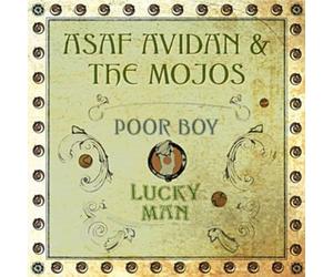 Avidan, Asaf & The Mojos - Poor Boy/Lucky Man
