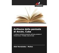 Avifauna della penisola di Ancón, Cuba: L'avifauna selvatica presente nell'area protetta di Punta Ancon, Trinidad, Isola di Cuba