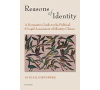 Avigail Eisenbe Reasons of Identity: A Normative Guide To The Politi (Tascabile)