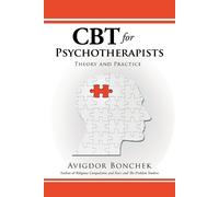 Avigdor Bonchek CBT for Psychotherapists (Tascabile)