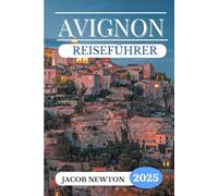 Avignon Reiseführer 2025