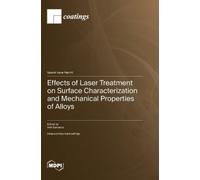 Avik Samanta Effects of Laser Treatment on Surface Characteri (Copertina rigida)