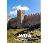 AVILA: A Beautiful Visual Journey for Travel and Photography Lovers