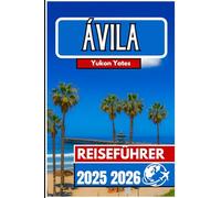 ÁVILA REISEFÜHRER 2025 2026: Steinmauern, heiliges Erbe und zeitlose Spaziergänge durch Spaniens ummauerte Stadt
