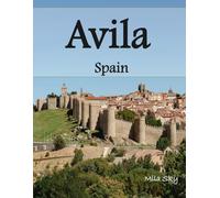Avila, Spain: A Luxury Coffee Table Book of Iconic Landmarks