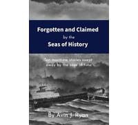 Avin James Ryan Forgotten & Claimed by the Seas of History (Tascabile)