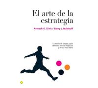 Avinash K Dixit El arte de la estrategia (Tascabile)
