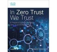 Avinash Naduvath In Zero Trust We Trust (Tascabile) Networking Technology