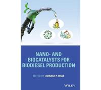 Avinash P. Ingl Nano- and Biocatalysts for Biodiesel Producti (Copertina rigida)