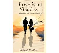 Avinash Pradhan Love is a shadow (Tascabile)