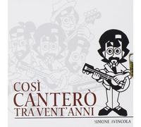 Avincola Simone - Cosi Cantero Tra Vent'Anni