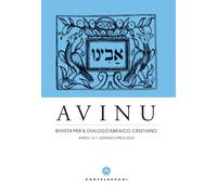 Avinu. Rivista per il dialogo ebraico-cristiano. Quadrimestrale (2024) (Vol. 1)