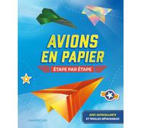 Avions en papier - étape par étape: Avec autocollants et feuilles détachables