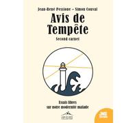 Avis de tempête - Second carnet - Essais libres sur notre modernité malade
