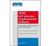 Avis nel sistema trasfusionale italiano. Il libro bianco dell'associazione: analisi e prospettive
